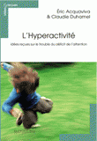 L'Hyperactivité. Idées reçues sur le trouble du déficit de l'attention