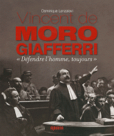 Vincent de Moro Giafferri. "Défendre l'homme, toujours"
