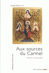 Aux sources du Carmel. Histoire et spiritualité