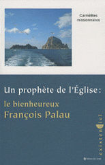 Un prophète de l'Eglise. Le bienheureux François Palau