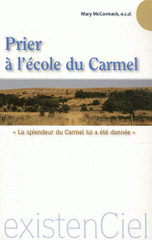 Prier à l'école du Carmel. "La splendeur du Carmel lui a été donné"
