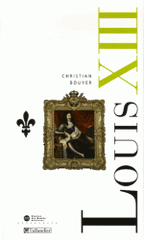Louis XIII. La montée de l'absolutisme