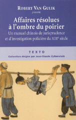 Affaires résolues à l'ombre du poirier. Un manuel chinois de jurisprudence et d'investigation policière du XIIIe siècle