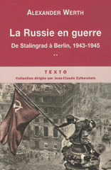 La Russie en guerre. Tome 2, De Stalingrad à Berlin, 1943-1945