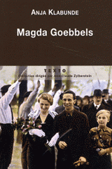 Magda Goebbels. Approche d'une vie