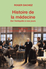 Histoire de la médecine. De l'Antiquité à nos jours