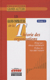 Les grands inspirateurs de la théorie des organisations. Tome 1