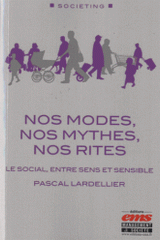 Nos modes, nos mythes, nos rites. Le social, entre sens et sensible