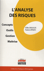 L'analyse des risques. Concepts, outils, gestion, maitrise