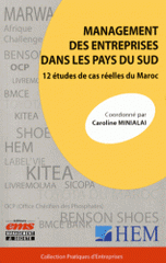 Management des entreprises dans les pays du Sud. 12 études de cas réelles du Maroc