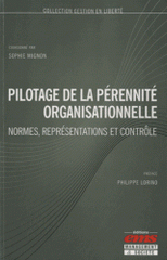 Pilotage de la pérennité organisationnelle. Normes, représentations et contrôle