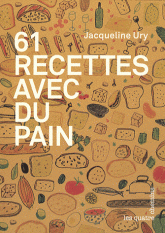 61 recettes avec du pain