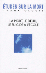 Etudes sur la mort N° 131
La mort, le deuil, le suicide à l'école