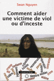 Comment aider une victime de viol ou d'inceste. Les conseils d'une écoutante
2e édition