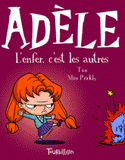 Mortelle Adèle Tome 2
L'enfer, c'est les autres