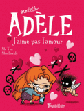 Mortelle Adèle Tome 4
J'aime pas l'amour