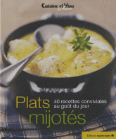 Plats mijotés. 40 recettes conviviales au goût du jour