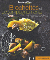 Brochettes et accompagnements. 40 recettes barbecue