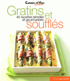 Gratins et soufflés. 40 recettes simples et gourmandes