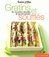 Gratins et soufflés. 40 recettes simples et gourmandes