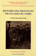 Histoire des provinces françaises du Nord. Tome 5, Le XIXe siècle (1815-1914)