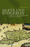 Bertrand d'Ogeron (1613-1676). Fondateur de la colonie de Saint-Domingue et gouverneur des flibustiers