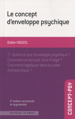 Le concept d'enveloppe psychique
2e édition revue et augmentée