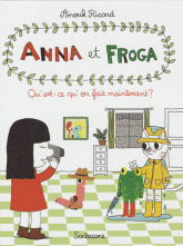 Anna et Froga Tome 2
Qu'est-ce qu'on fait maintenant ?