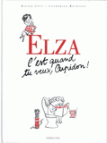 Elza 
C'est quand tu veux Cupidon !