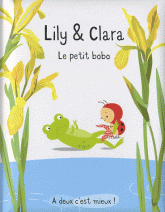 Lily et Clara. Le petit bobo