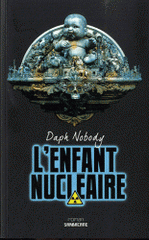 L'enfant nucléaire. Pica Morfal Boy