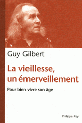 La vieillesse, un émerveillement. Bien vivre son âge
