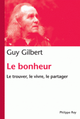 Le bonheur, le trouver, le vivre, le partager