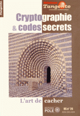 Tangente Hors-série N° 26
Cryptographie & codes secrets. L'art de cacher - - 2e édition revue et augmentée