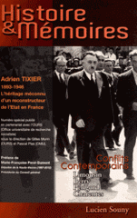 Histoire & Mémoires N° 3
Adrien Tixier. L'héritage méconnu d'un reconstructeur de l'Etat en France