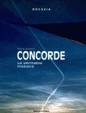 Concorde. La véritable histoire
édition revue et augmentée