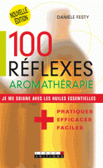100 Réflexes aromathérapie