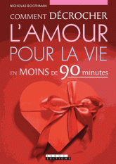 Comment décrocher l'amour pour la vie en moins de 90 minutes
