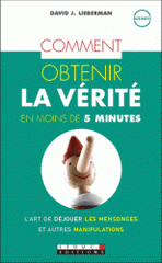 Comment obtenir la vérité en moins de 5 minutes