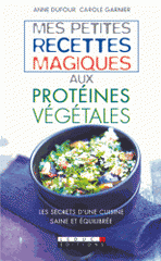 Mes petites recettes magiques aux protéines végétales