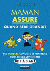 Maman assure. Quand bébé grandit