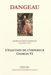 L'élection de l'empereur Charles VI. Tome 24, Journal d'un courtisan (1711)