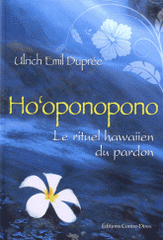 Ho'oponopono. Le rituel hawaiien du pardon