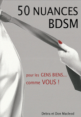 50 nuances BDSM. Pour les gens bien... comme vous !