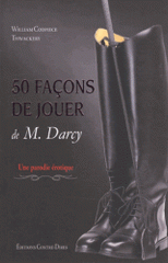 50 façons de jouer de M. Darcy. Une parodie érotique