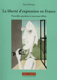 La liberté d'expression en France. Nouvelles questions et nouveaux débats