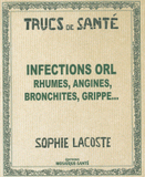 Infections ORL. Rhumes, angines, bronchites, grippe...