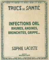 Infections ORL. Rhumes, angines, bronchites, grippe...