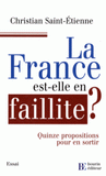 La France est-elle en faillite ?. Quinze propositions pour en sortir