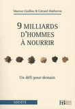 9 milliards d'hommes à nourrir. Un défi pour demain